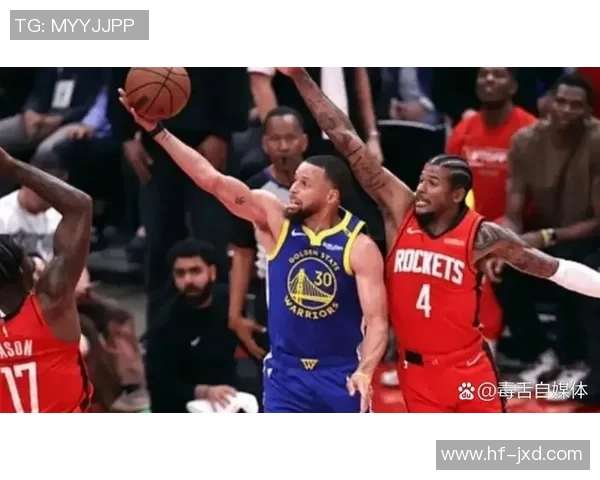 勇士与火箭精彩对决直播录像回放全程分析与精彩瞬间集锦
